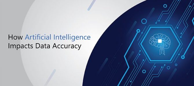 How Artificial Intelligence Impacts Business Data Accuracy