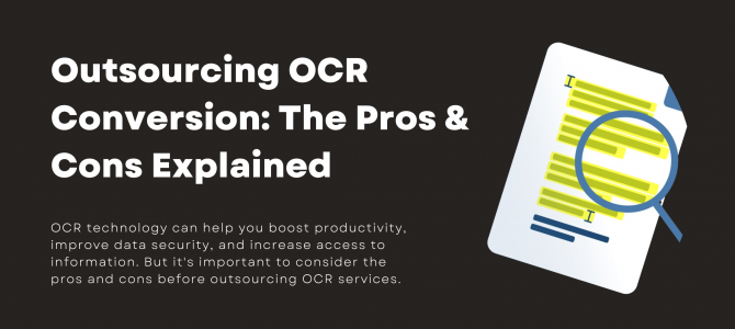 Outsourcing OCR Conversion: The Pros And Cons Explained