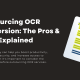 Outsourcing OCR Conversion: The Pros & Cons